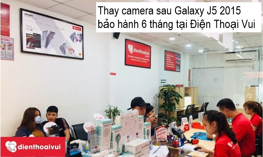 Dịch vụ thay camera sau Samsung Galaxy J5 2015 chất lượng, dịch vụ chuyên nghiệp, lấy ngay tại Điện Thoại Vui