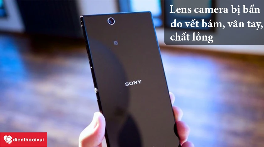 Lens camera bị bẩn: vết bám, vân tay, chất lỏng