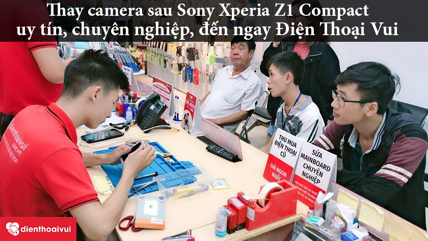 Thay camera sau Sony Xperia Z1 Compact uy tín, chuyên nghiệp hãy đến ngay Điện Thoại Vui