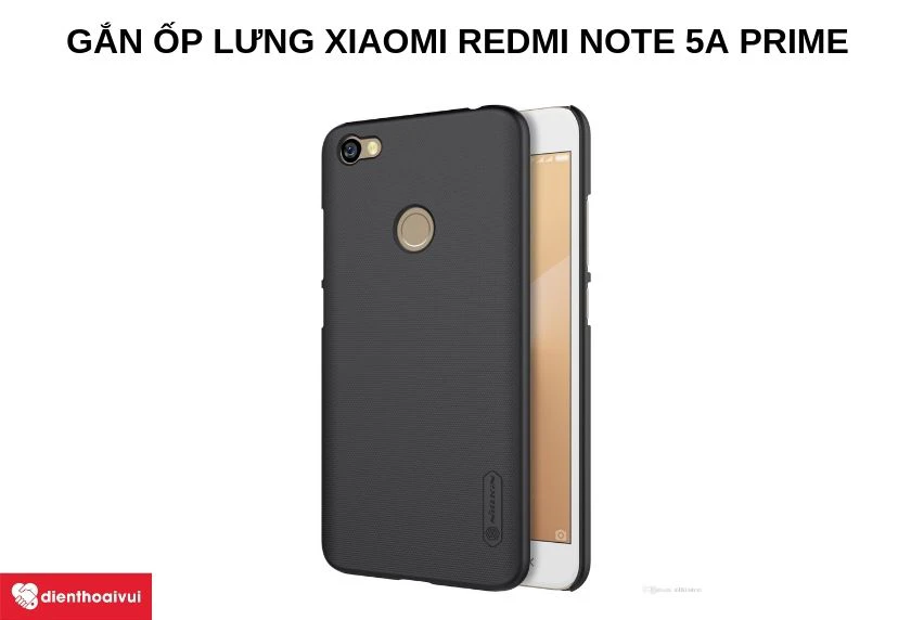 Gắn ốp lưng cho Xiaomi Redmi Note 5A Prime