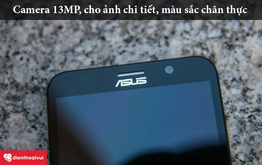 Asus Zenfone 2 – Camera 13MP, cho ảnh chi tiết, màu sắc chân thực