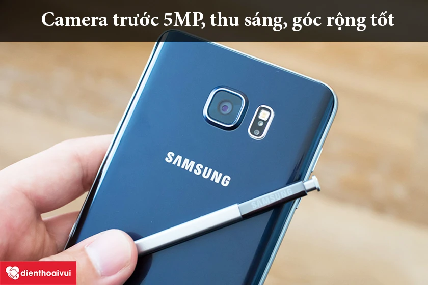 Samsung Galaxy Note 5 – Camera 5MP, thu sáng, góc rộng tốt