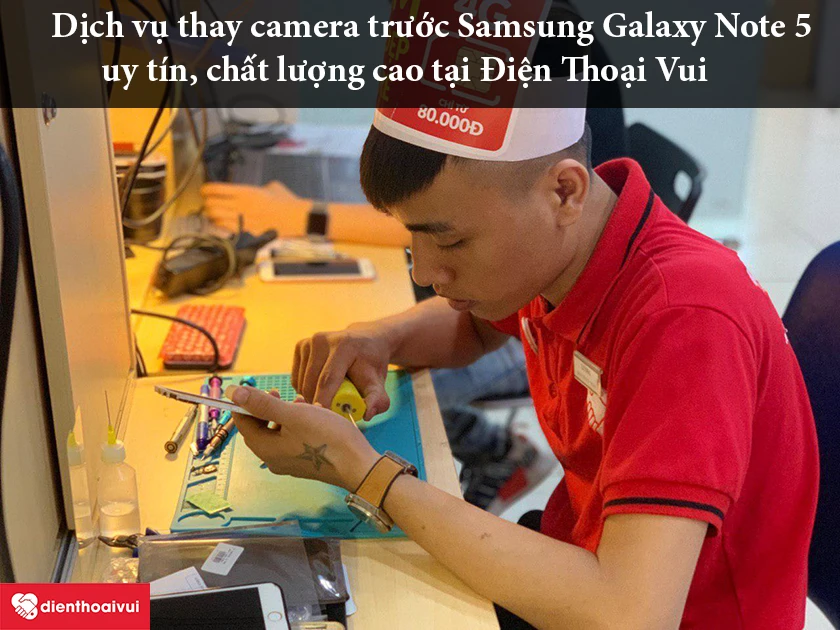 Dịch vụ thay camera trước Samsung Galaxy Note 5 uy tín, chất lượng cao