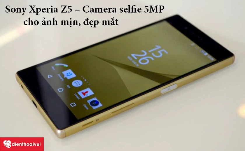 Sony Xperia Z5 – Camera selfie 5MP cho ảnh mịn, đẹp mắt