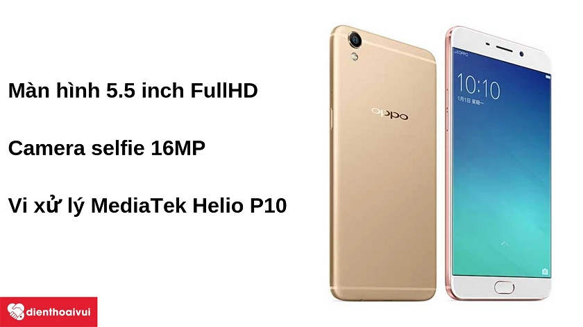 Điện thoại OPPO F1 Plus – màn hình 5.5 inch Full HD, camera selfie 16MP và vi xử lý Helio P10