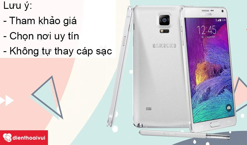  Bạn nên lưu ý điều gì khi cần thay cáp sạc Samsung Galaxy Note 4?