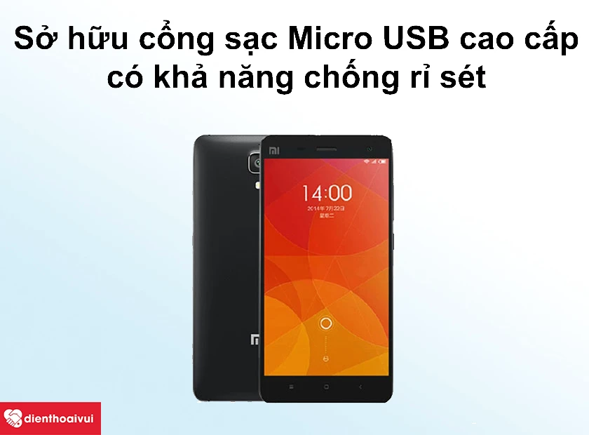 Xiaomi Mi 4 sở hữu cổng sạc Micro USB cao cấp có khả năng chống rỉ sét