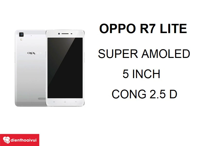 Oppo R7 Lite - màn hình 5 inch, Super AMOLED