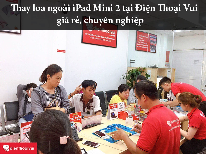 Thay loa ngoài iPad Mini 2 tại Điện Thoại Vui giá rẻ, chuyên nghiệp