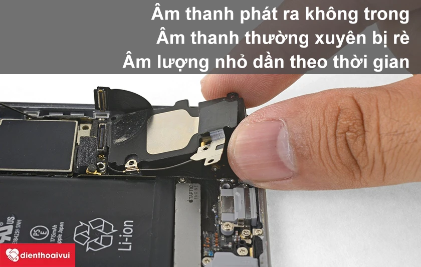 Vì sao loa iPhone 6S bị lỗi, các nguyên nhân và dấu hiệu nhận biết.