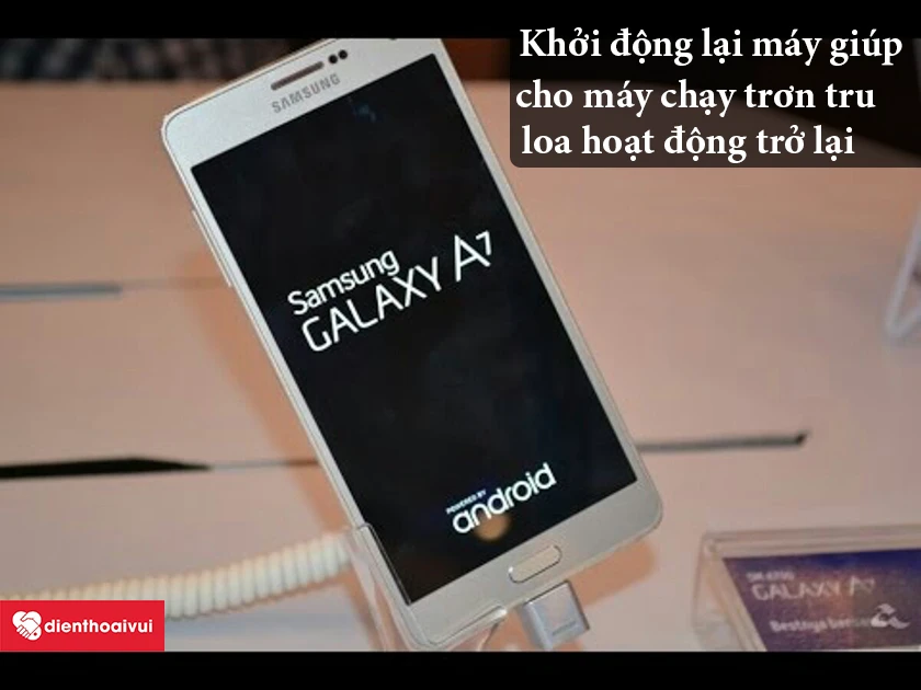Khởi động lại máy - Thay loa ngoài Samsung Galaxy A7 2015