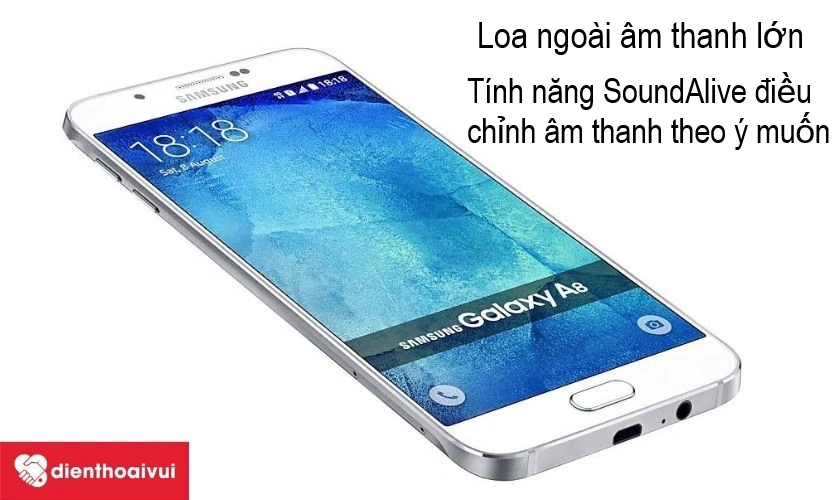 Samsung Galaxy A8 – chiếc smartphone tầm trung của nhà Samsung với loa ngoài to, rõ ràng