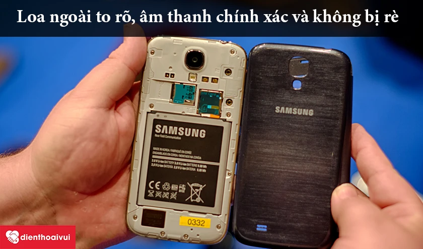 Samsung Galaxy S4 – Loa ngoài to rõ, âm thanh chính xác và không bị rè