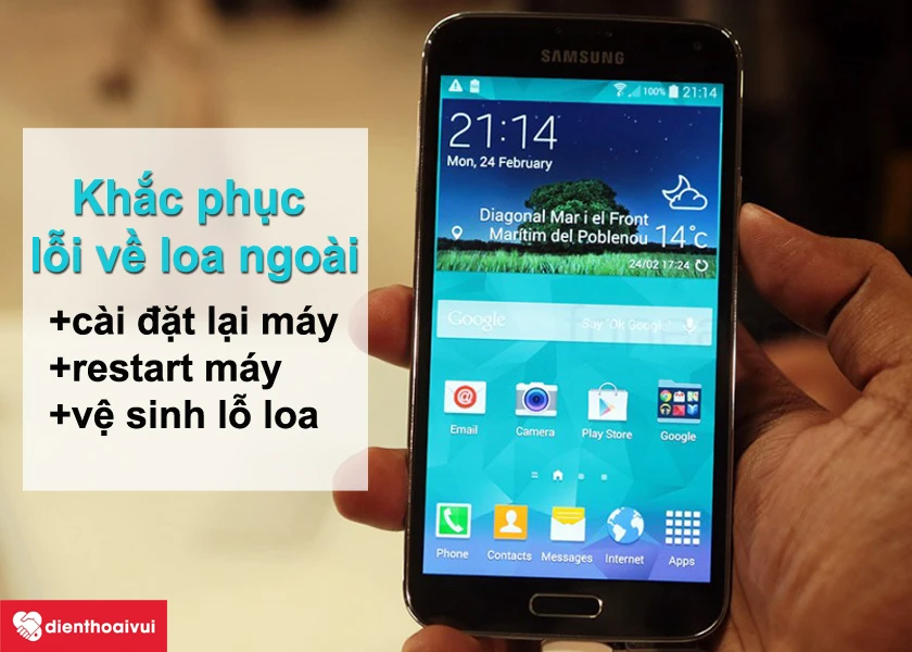 Hướng dẫn tự khắc phục các lỗi về loa ngoài của Samsung Galaxy S5 tại nhà