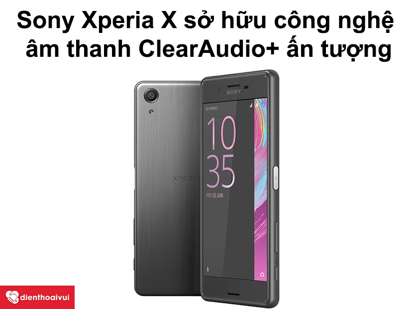 Sony Xperia X sở hữu công nghệ âm thanh ClearAudio+ ấn tượng