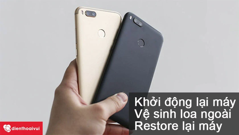 Cách khắc phục tạm thời những lỗi thường gặp ở loa ngoài Xiaomi Mi 5X vô cùng đơn giản tại nhà