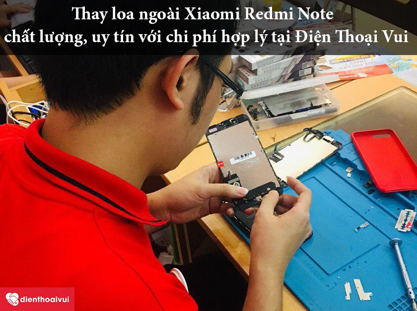 Thay loa ngoài Xiaomi Redmi Note chất lượng, uy tín với chi phí hợp lý tại Điện Thoại Vui
