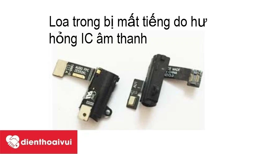 Loa trong bị mất tiếng do hỏng IC âm thanh