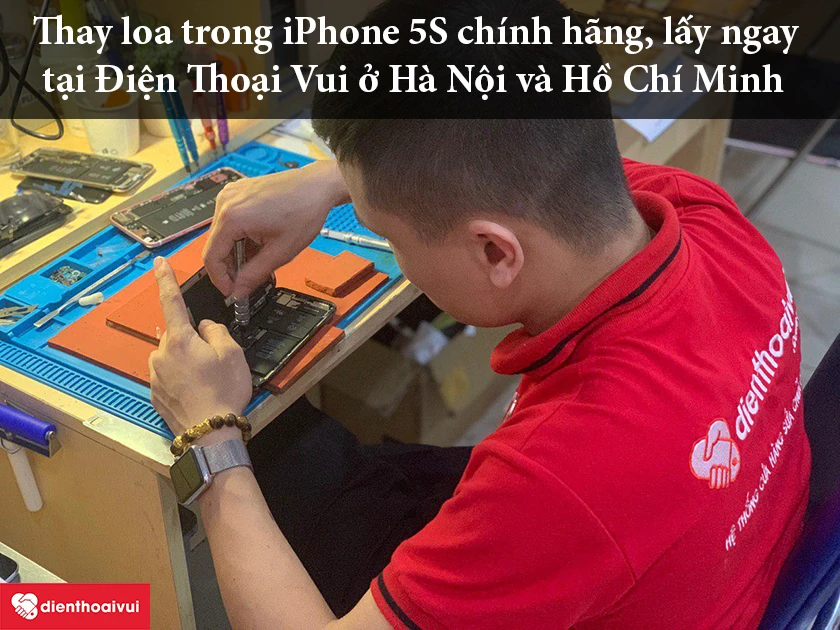Thay loa trong iPhone 5S chính hãng, lấy ngay tại Điện Thoại Vui ở Hà Nội và Hồ Chí Minh