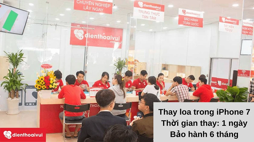 Dịch vụ thay loa trong iPhone 7 giá rẻ lấy ngay tại Điện Thoại Vui
