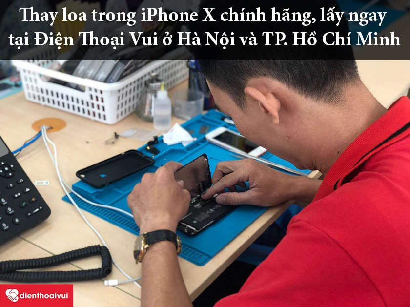 Thay loa trong iPhone X chính hãng, lấy ngay tại Hà Nội và Hồ Chí Minh