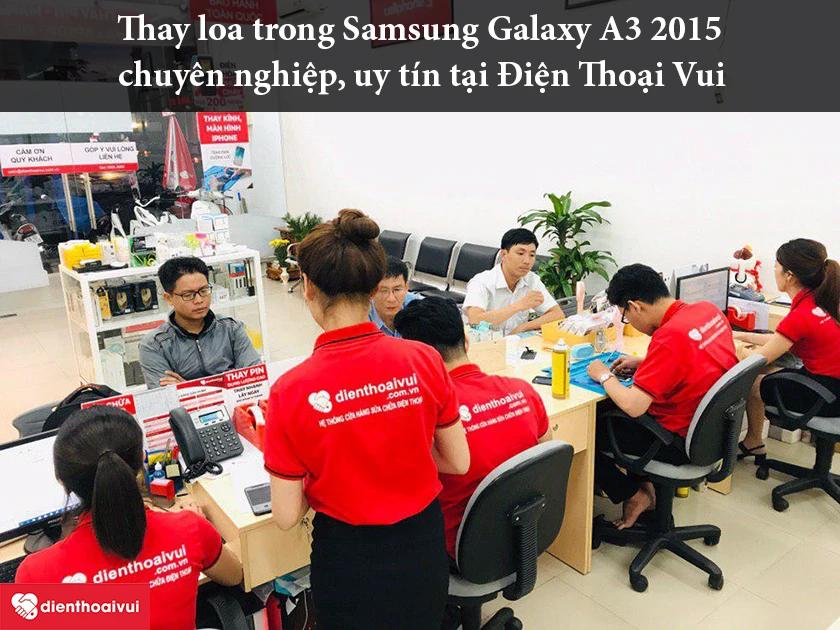 Thay loa trong Samsung A3 2015 chuyên nghiệp, uy tín tại Điện Thoại Vui