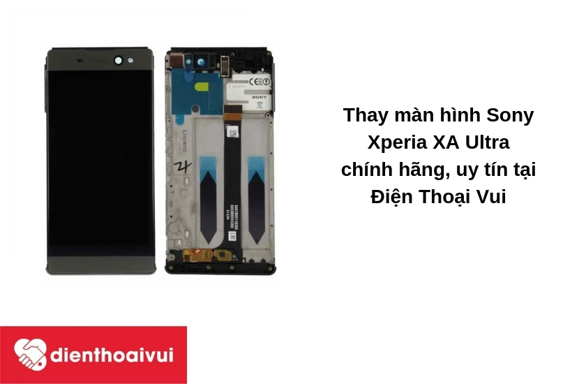 Thay màn hình Sony Xperia XA Ultra chính hãng, chất lượng cao, giá tốt nhất tại Điện Thoại Vui