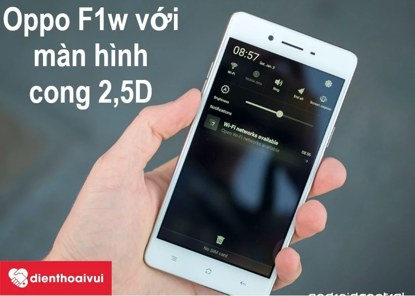 Oppo F1w-smartphone tầm trung với màn hình 5 inch HD cong 2,5D