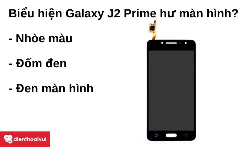 Biểu hiện của chiếc Samsung Galaxy J2 Prime hư màn hình?