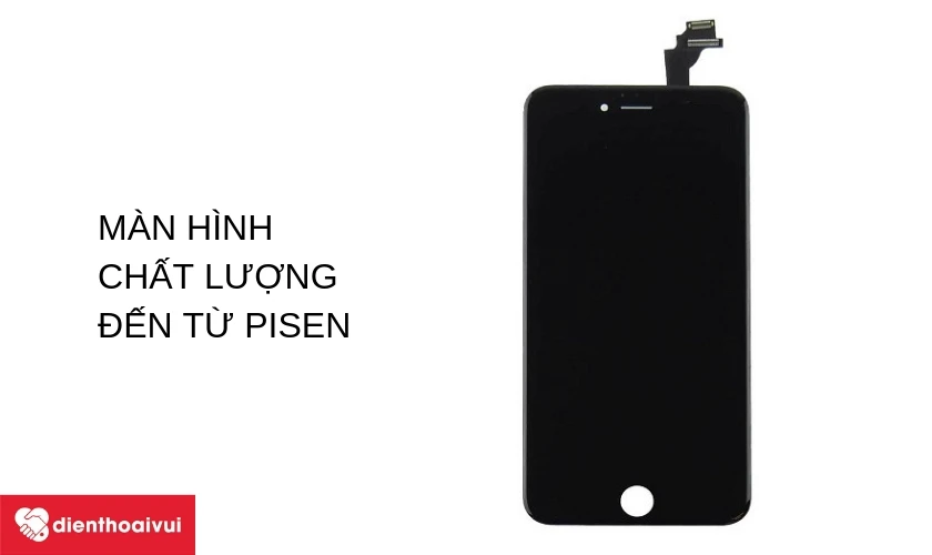 Thay màn hình iPhone 6 Plus chính hãng Pisen tại Điện Thoại Vui - nhanh chóng, chi phí hợp lý