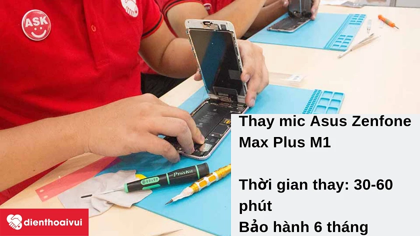 Dịch vụ thay mic Asus Zenfone Max Plus M1 chất lượng tốt, giá cả hợp lý tại Điện Thoại Vui