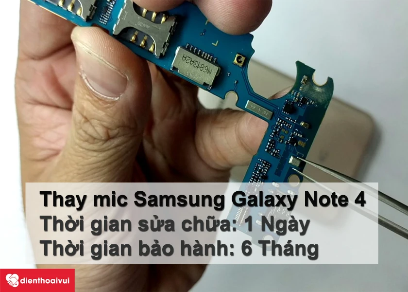 Thay mic Samsung Galaxy Note 4 tại Điện Thoại Vui - nhanh chóng, đảm bảo chất lượng