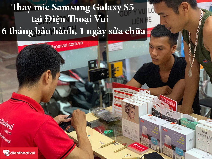 Hệ thống sửa chữa Điện Thoại Vui thay mic Samsung Galaxy S5 uy tín, đảm bảo chất lượng tốt nhất