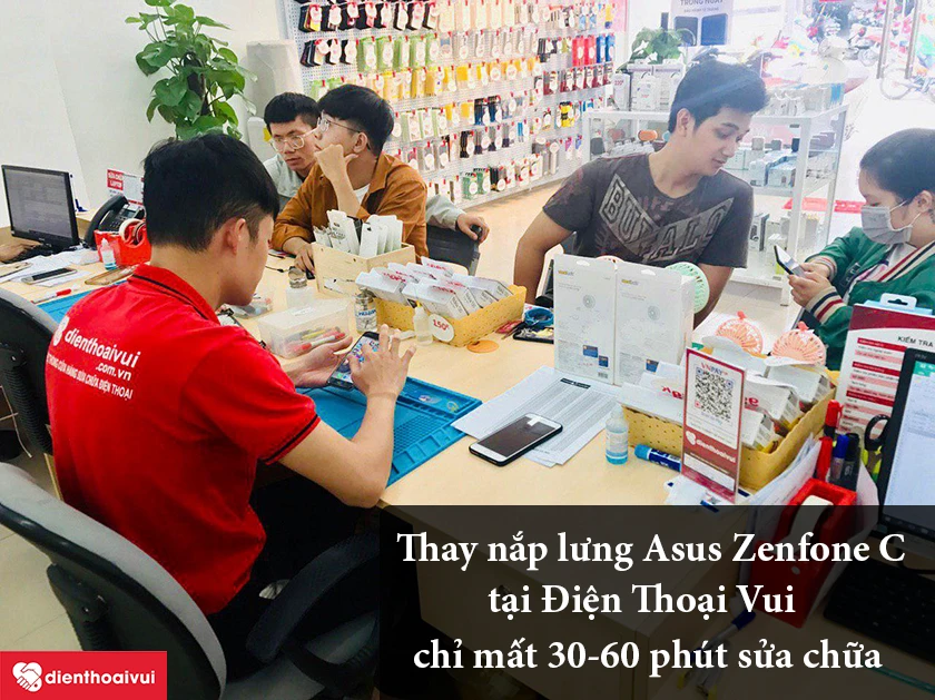 Tại sao nên thay nắp lưng điện thoại Asus Zenfone C tại hệ thống Điện Thoại Vui?
