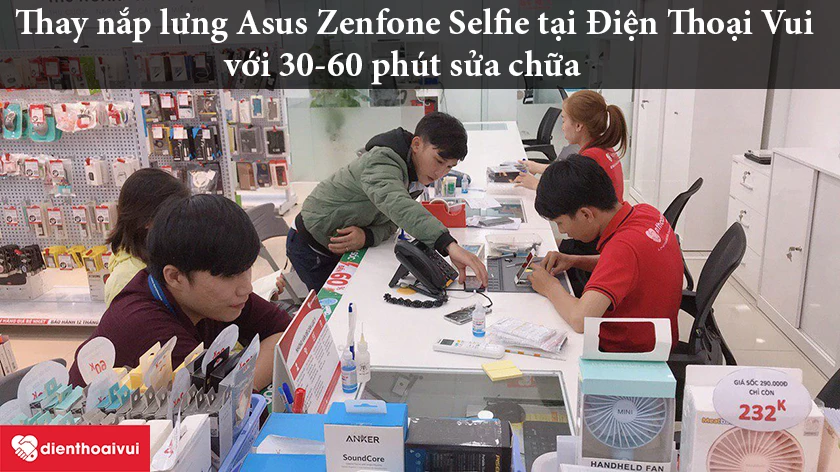 Thay nắp lưng Asus Zenfone Selfie tại Điện Thoại Vui uy tín, chất lượng