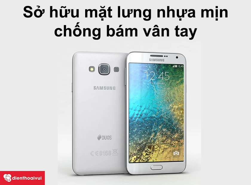 Samsung Galaxy E7 sở hữu mặt lưng nhựa mịn chống bám vân tay
