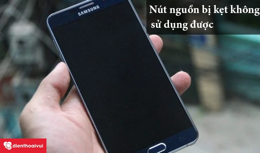 Nút nguồn Samsung Galaxy Note 3 bị bị kẹt cứng, bấm không ăn