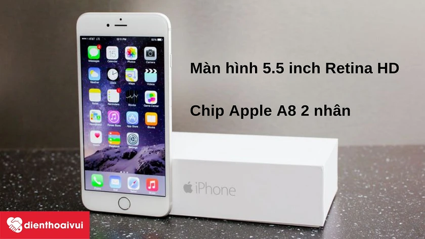 Điện thoại iPhone 6 Plus – màn hình 5.5 inch đẹp mắt, chip Apple A8 đáp ứng nhu cầu giải trí