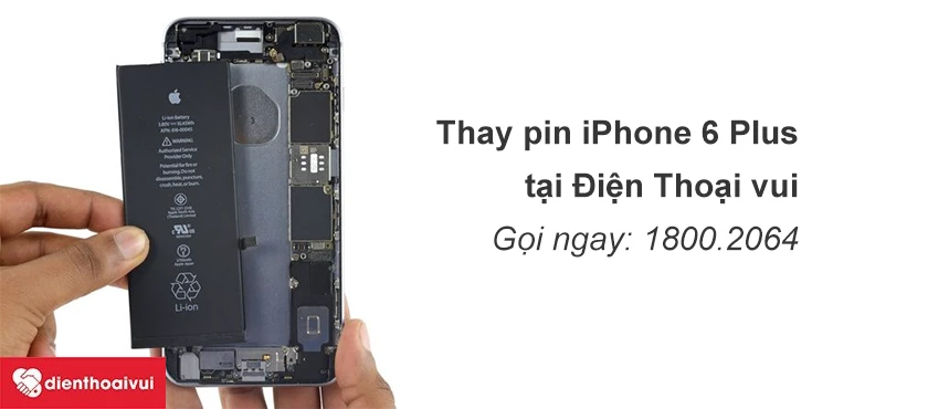 Vì sao nên lựa chọn thay pin iPhone 6 Plus tại Điện Thoại Vui.
