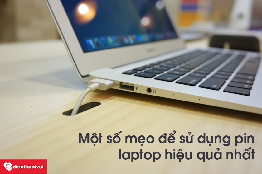 Một số mẹo để sử dụng pin laptop MacBook Pro hiệu quả nhất sau khi đã thay mới
