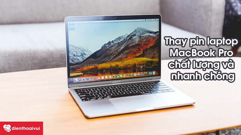 Dịch vụ thay pin laptop MacBook Pro uy tín, lấy ngay