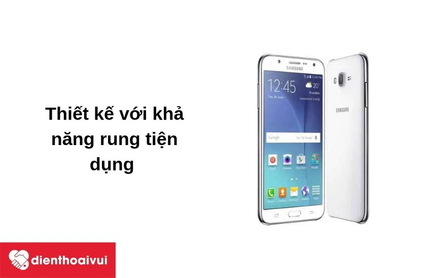 Samsung Galaxy J5 2015 với thiết kế rung cho bạn tắt chuông nhưng vẫn nhận biết có điện thoại hiệu quả