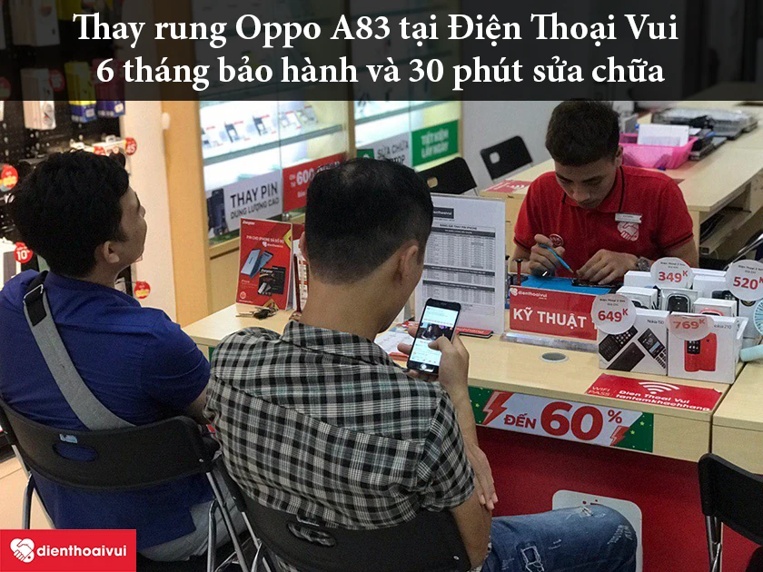 Thay rung Oppo A83 tại Điện Thoại Vui để đạt chất lượng tốt nhất với giá cả hợp lý và nhanh chóng