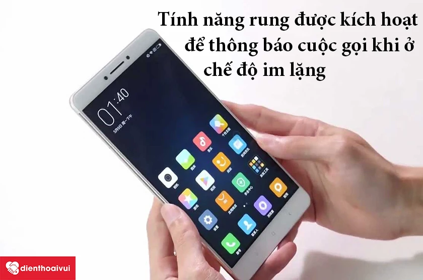 Xiaomi Mi Max – Tính năng rung được kích hoạt để thông báo cuộc gọi khi ở chế độ im lặng