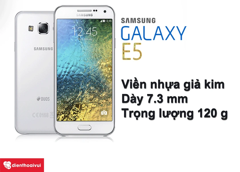 Samsung Galaxy E5 - thiết kế tinh tế, thời trang với khung viền giả kim
