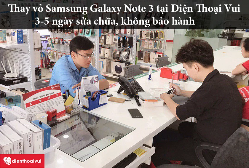 Thay vỏ Samsung Galaxy Note 3 ở Điện Thoại Vui giá rẻ chuyên nghiệp
