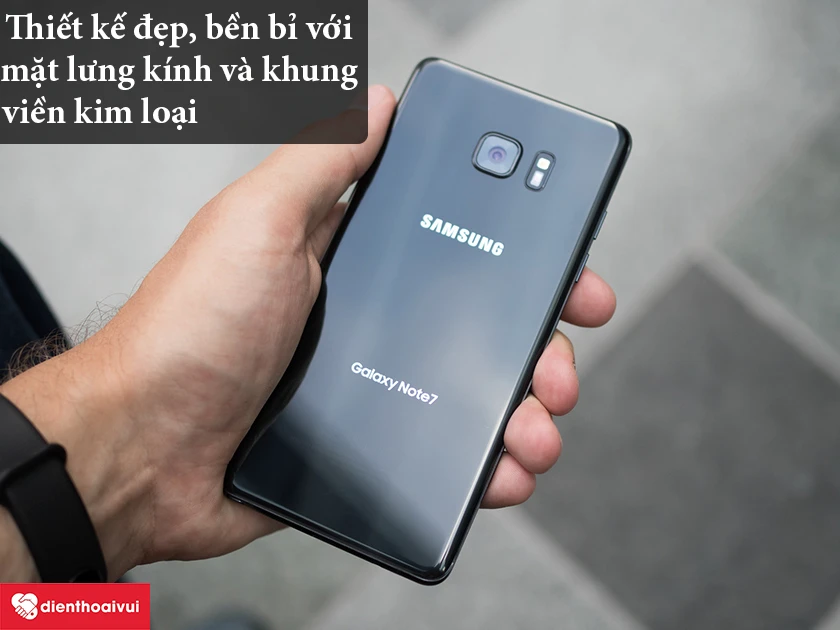 Samsung Galaxy Note 7 – Thiết kế đẹp, bền bỉ với mặt lưng kính và khung viền kim loại