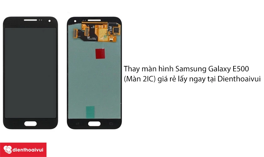 Lý do nên chọn dịch vụ thay màn hình Samsung Galaxy E500 (Màn 2IC) tại hệ thống Điện Thoại Vui