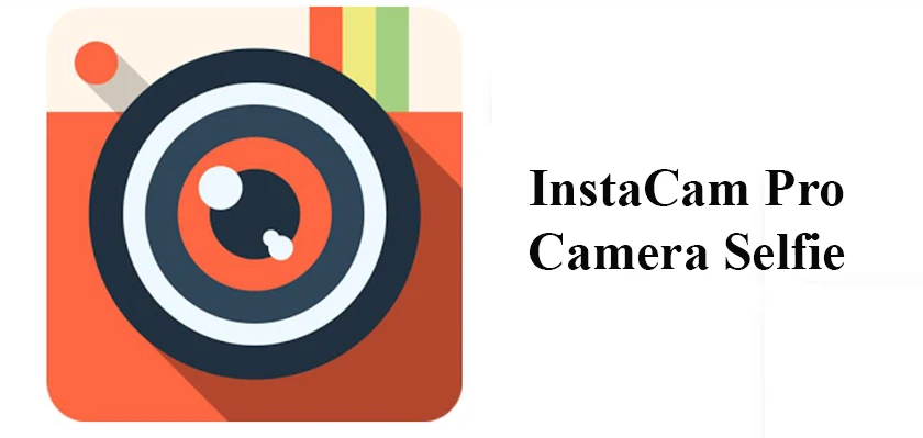 InstaCam Pro - Camera Selfie (app android miễn phí chỉnh sửa ảnh)