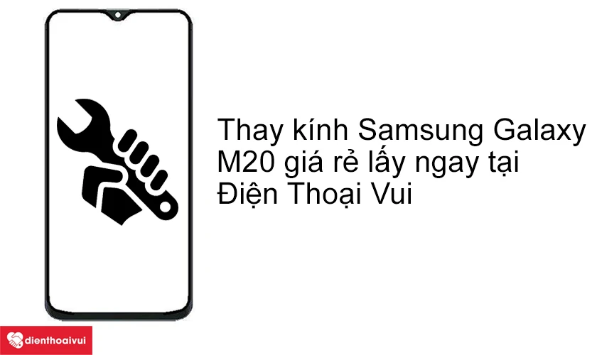 Thay kính Samsung Galaxy M20 giá rẻ - lấy ngay tại Điện Thoại Vui   